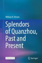 KNYGA William N Brown Splendors of Quanzhou, Past and Present