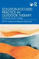 KNYGA Will W Dobud Solution-Focused Practice in Outdoor Therapy