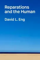 KNYGA David L Eng Reparations and the Human