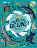 KNYGA Abbie Rushton Readerful Independent Library: Oxford Reading Level 19: Crossing the Oceans