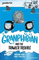 KNYGA Mike Phillips Readerful Independent Library: Oxford Reading Level 15: Granphibian and the Trawler Trouble