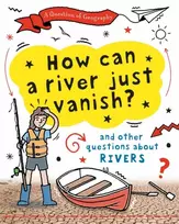 KNYGA Clive Gifford Question of Geography: How Can a River Just Vanish?