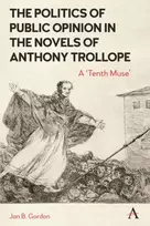 KNYGA Jan Gordon Politics of Public Opinion in the Novels of Anthony Trollope