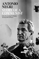 KNYGA Antonio Negri Story of a Communist