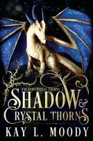 KNYGA Kay L Moody Shadow and Crystal Thorns