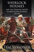 KNYGA Tim Symonds Sherlock Holmes and The Strange Death of Brigadier-General Delves