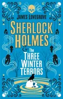 KNYGA James Lovegrove Sherlock Holmes and The Three Winter Terrors