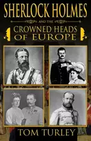 KNYGA Thomas A Turley Sherlock Holmes and The Crowned Heads of Europe