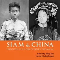 KNYGA Chakrabongse Yao Siam & China Through the Lens of John Thomson