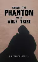 KNYGA S E Thornbush Sintoff: The Phantom and Its Wolf Tribe