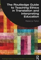 KNYGA Rebecca Tipton Routledge Guide to Teaching Ethics in Translation and Interpreting Education