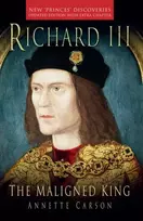 KNYGA Annette Carson Richard III: The Maligned King