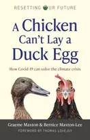 KNYGA Graeme Maxton Resetting Our Future: A Chicken Can’t Lay a Duck Egg