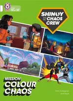KNYGA Chris Callaghan Shinoy and the Chaos Crew Mission: Colour Chaos
