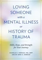 KNYGA Michelle D Sherman Loving Someone with a Mental Illness or History of Trauma