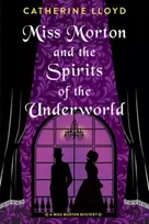 KNYGA Catherine Lloyd Miss Morton and the Spirits of the Underworld