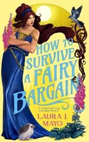 KNYGA Laura J. Mayo How to Survive a Fairy Bargain