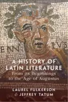 KNYGA Laurel Fulkerson History of Latin Literature From its Beginnings to the Age of Augustus