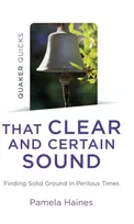 KNYGA Pamela Haines Quaker Quicks - That Clear and Certain Sound