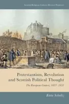 KNYGA Karie Schultz Protestantism, Revolution and Scottish Political Thought