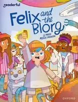 KNYGA L J Moss Readerful Independent Library: Oxford Reading Level 12: Felix and the Blorg