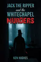 KNYGA Ken Hughes Jack the Ripper and the Whitechapel Murders