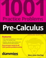 KNYGA Mary Jane Sterling Pre-Calculus: 1001 Practice Problems For Dummies (+ Free Online Practice)