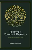 KNYGA Harrison Perkins Reformed Covenant Theology
