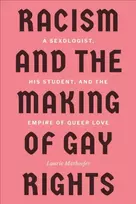 KNYGA Laurie Marhoefer Racism and the Making of Gay Rights