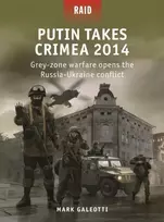 KNYGA Mark Galeotti Putin Takes Crimea 2014