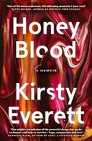 KNYGA Kirsty Everett Honey Blood: A pulsating, electric memoir like nothing you've read before