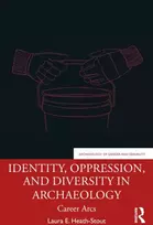 KNYGA Laura E. (Archaeology Center at Stanford University, USA.) Heath-Stout Identity, Oppression, and Diversity in Archaeology