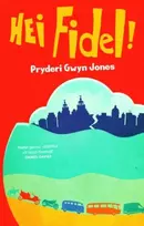 KNYGA Pryderi Gwyn Jones Hei Fidel!