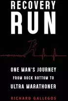 KNYGA Richard Gallegos Recovery Run: One Man's Journey from Rock Bottom to Ultra Marathoner