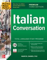 KNYGA Marcel Danesi Practice Makes Perfect: Italian Conversation, Premium Third Edition