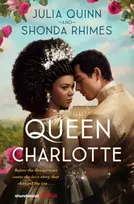 KNYGA Julia Quinn Queen Charlotte: Before the Bridgertons came the love story that changed the ton...