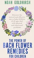 KNYGA Noah Goldhirsh Power of Bach Flower Remedies for Children