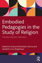 KNYGA Sravana Borkataky Varma Embodied Pedagogies in the Study of Religion