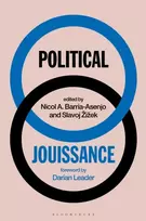 KNYGA Slavoj (Birkbeck Institute for Humanities, University of London, UK) Zizek Political Jouissance