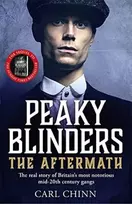KNYGA Carl Chinn Peaky Blinders: The Aftermath: The real story behind the next generation of British gangsters