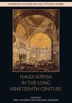 KNYGA Emily (Assistant Professor of Islamic art and architecture, Temple University) Neumeier Hagia Sophia in the Long Nineteenth Century