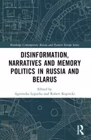 KNYGA Agnieszka Legucka Disinformation, Narratives and Memory Politics in Russia and Belarus