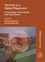 KNYGA Stefano Bertoldi Past as a Digital Playground: Archaeology, Virtual Reality and Video Games