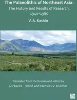 KNYGA Vitaly A Kashin Palaeolithic of Northeast Asia
