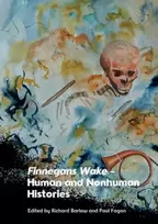 KNYGA Richard (Associate Professor, Nanyang Technological University) Barlow Finnegans Wake Human and Nonhuman Histories