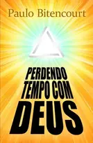 KNYGA Paulo Bittencourt Perdendo Tempo Com Deus