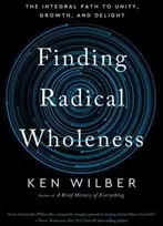 KNYGA Ken Wilber Finding Radical Wholeness
