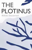 KNYGA Rikki Ducornet Plotinus