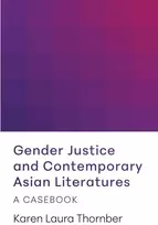 KNYGA Karen Laura Thornber Gender Justice and Contemporary Asian Literatures