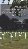 KNYGA Roger Stevenson Military Instructions for Officers Detached in the Field